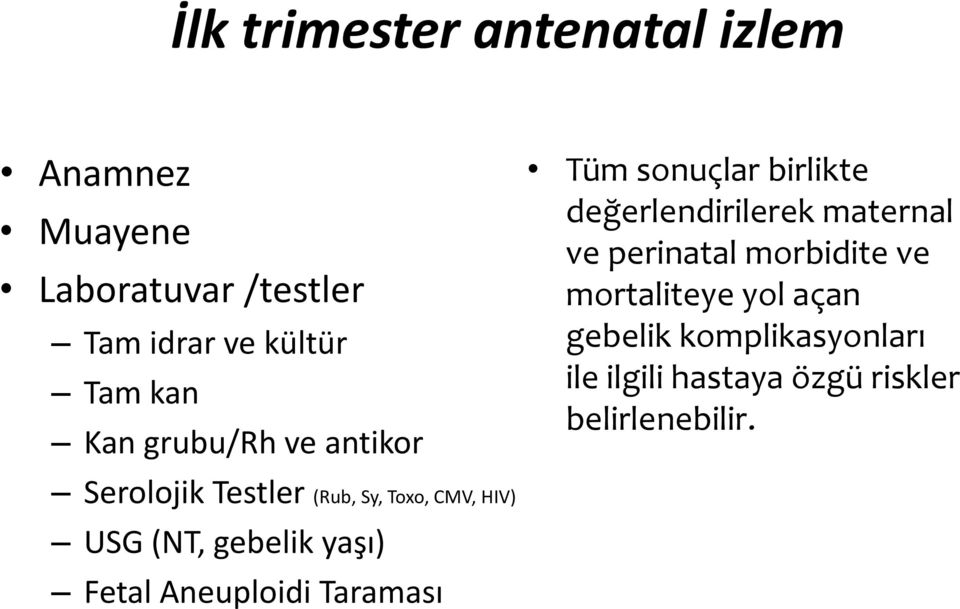 morbidite ve mortaliteye yol açan gebelik komplikasyonları ile ilgili hastaya özgü riskler