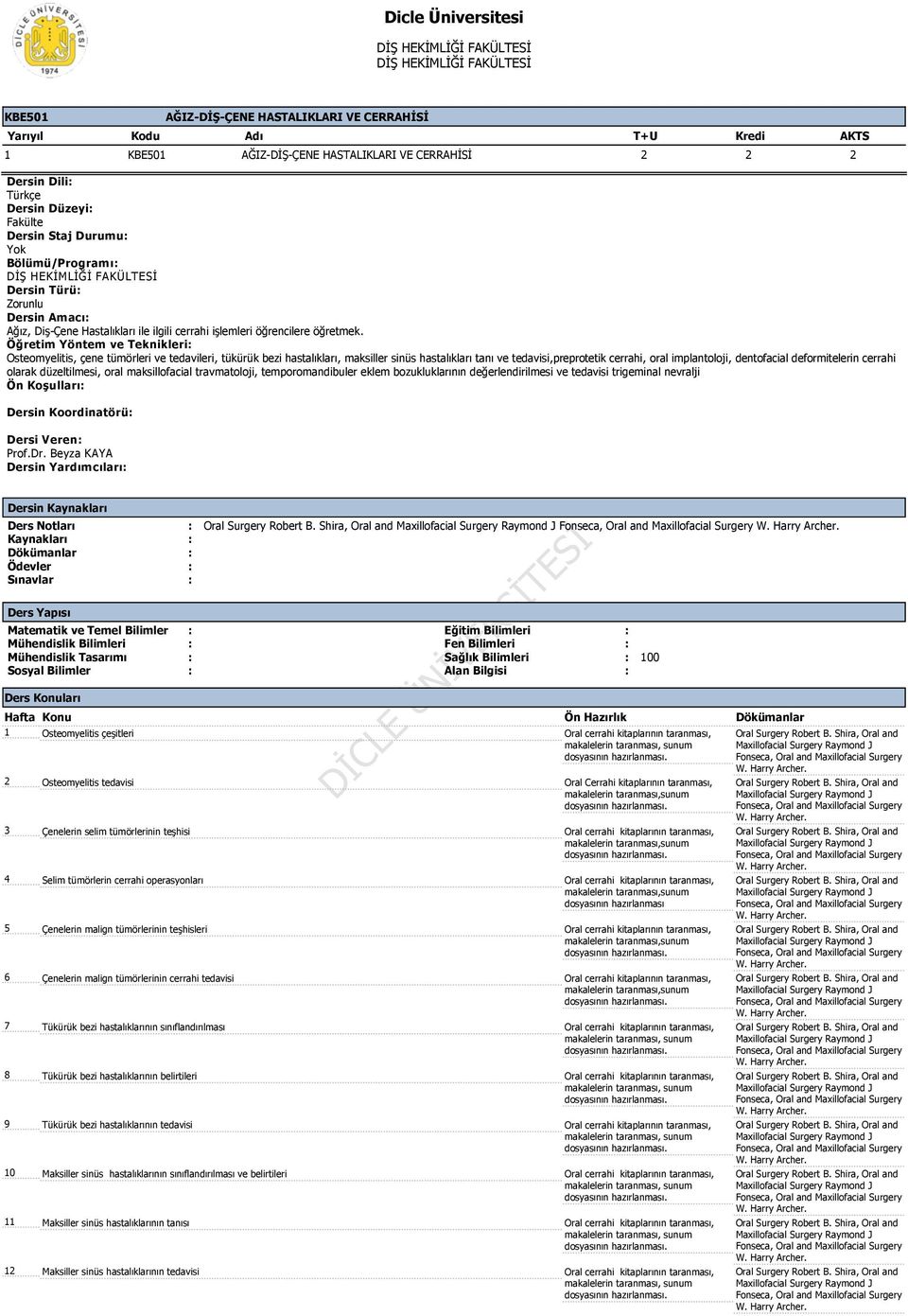 Öğretim Yöntem ve Teknikleri Osteomyelitis, çene tümörleri ve tedavileri, tükürük bezi hastalıkları, maksiller sinüs hastalıkları tanı ve tedavisi,preprotetik cerrahi, oral implantoloji, dentofacial