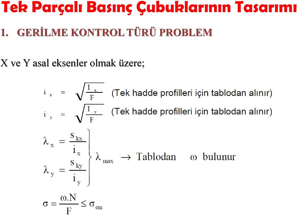 GERİLME KONTROL TÜRÜ