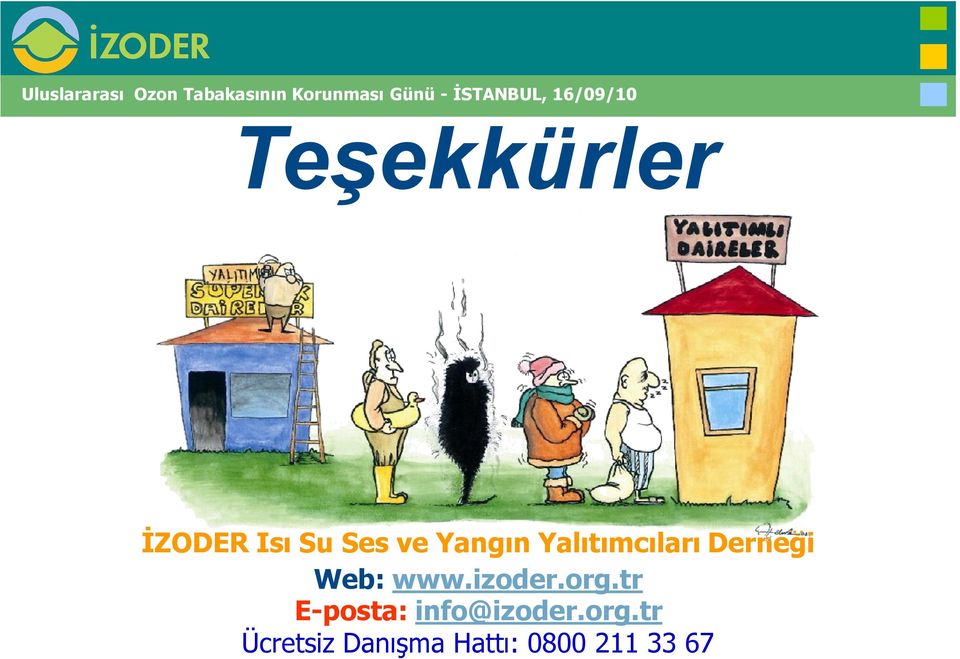 Yangın Yalıtımcıları Derneği Web: www.izoder.org.