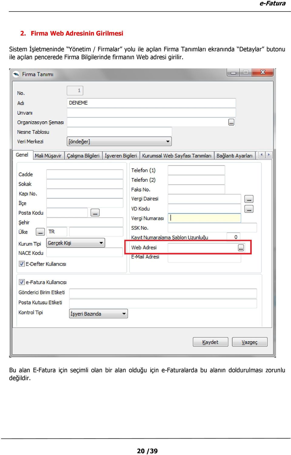 Firma Bilgilerinde firmanın Web adresi girilir.
