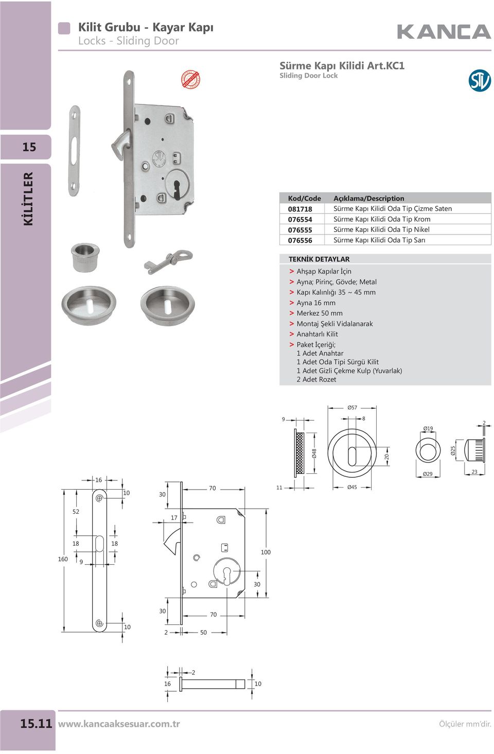 Sürme Kapı Kilidi Oda Tip Sarı > Ahşap Kapılar İçin > Ayna; Pirinç, Gövde; Metal > Kapı Kalınlığı 5 ~ 45 mm > Ayna 16 mm > Merkez 50 mm > Montaj