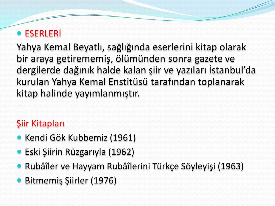 Enstitüsü tarafından toplanarak kitap halinde yayımlanmıştır.