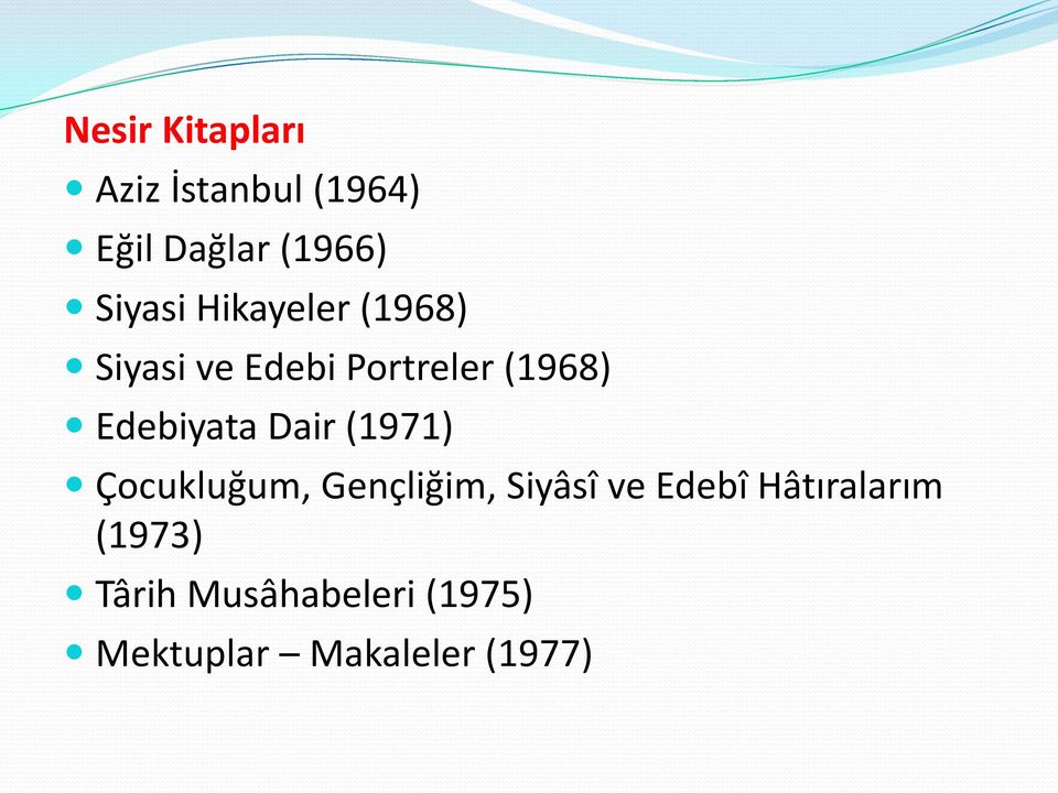 Edebiyata Dair (1971) Çocukluğum, Gençliğim, Siyâsî ve Edebî