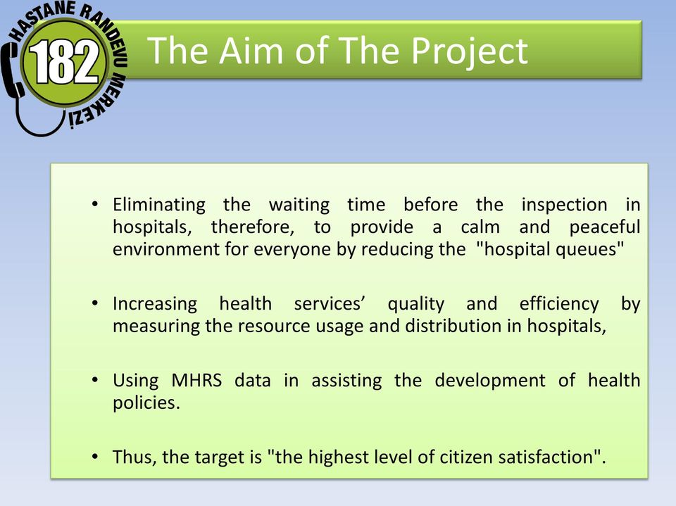 services quality and efficiency by measuring the resource usage and distribution in hospitals, Using MHRS