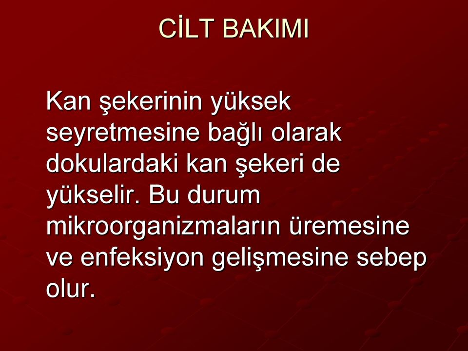 şekeri de yükselir.