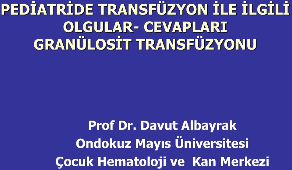 TRANSFÜZYONU Prof Dr.