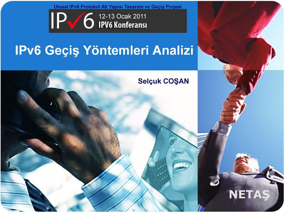 Projesi 12-13 Ocak 2011 IPv6