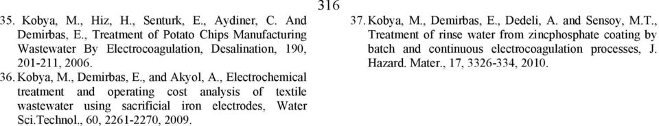 , and Akyol, A., Electrochemical treatment and operating cost analysis of textile wastewater using sacrificial iron electrodes, Water Sci.