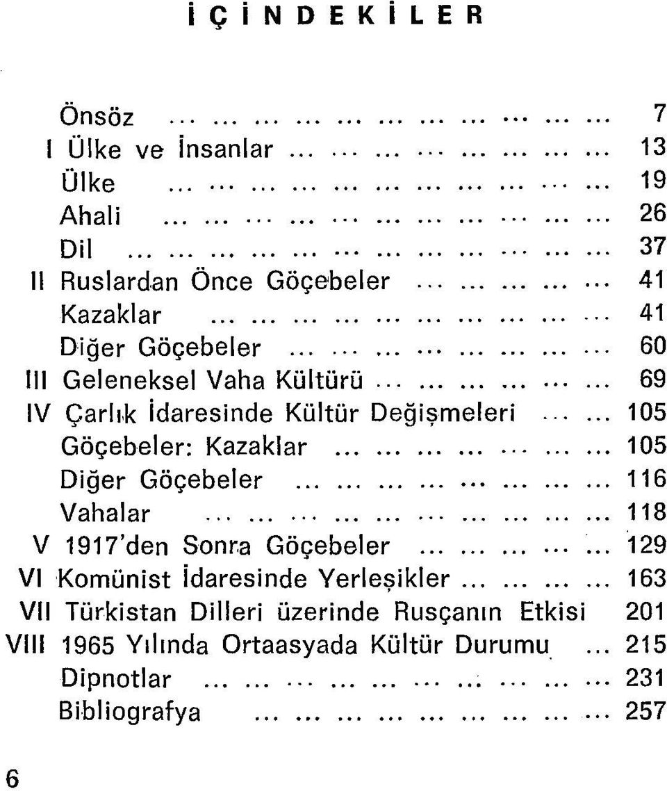.. 105 Göçebeler: Kazaklar... 105 Diğer Göçebeler... 116 Vahalar... 118 V 1917 den Sonra Göçebeler.