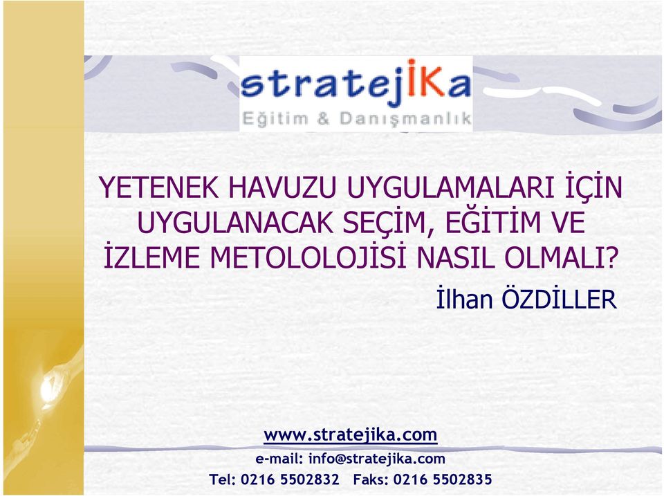 OLMALI? İlhan ÖZDİLLER www.stratejika.