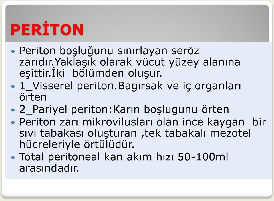 bagırsak ve iç organları örten 2_Pariyel periton:karın boşlugunu örten Periton zarı