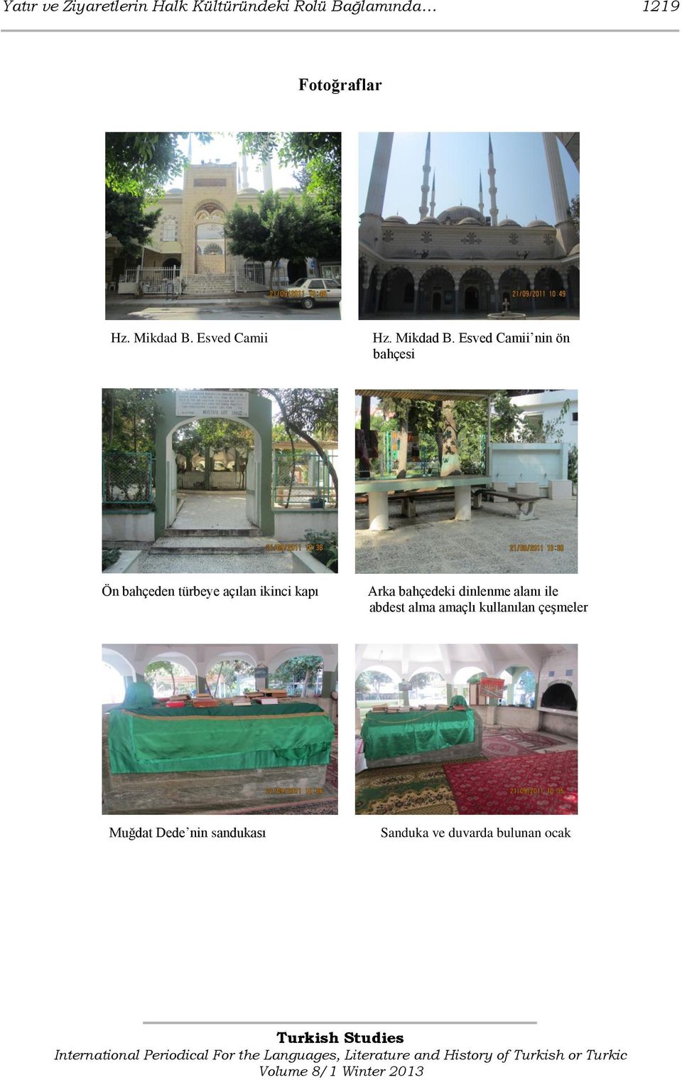 Esved Camii nin ön bahçesi Ön bahçeden türbeye açılan ikinci kapı Arka
