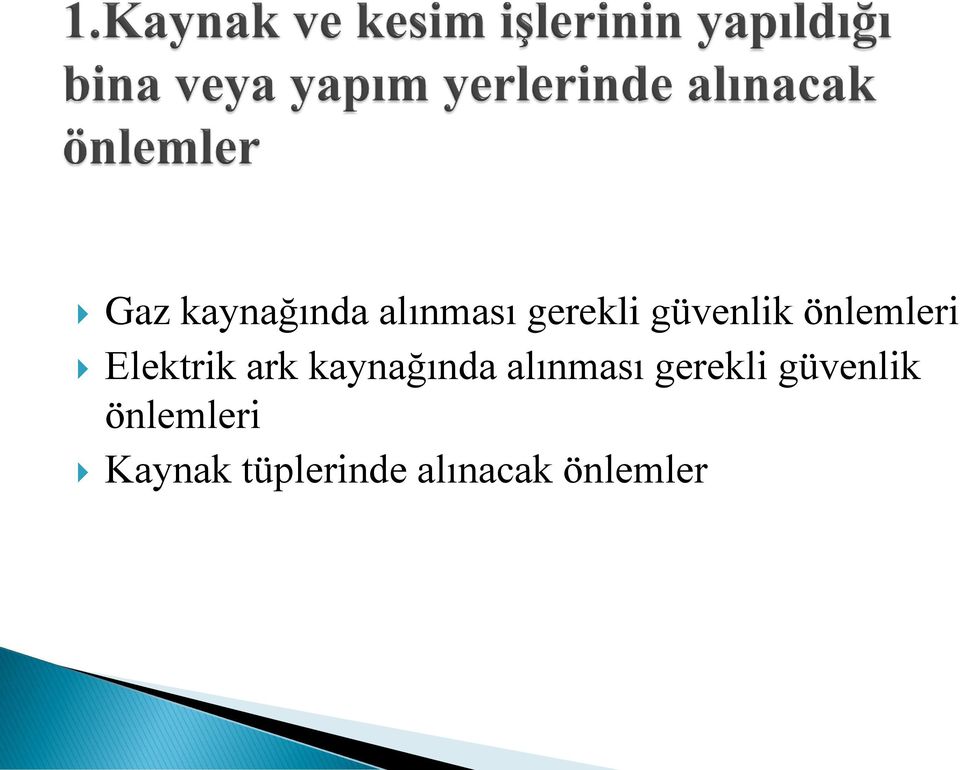 kaynağında alınması gerekli güvenlik