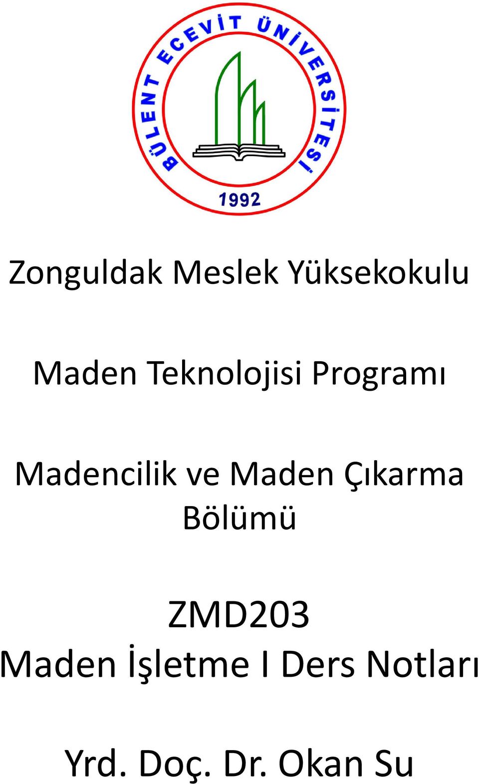 Maden Çıkarma Bölümü ZMD203 Maden