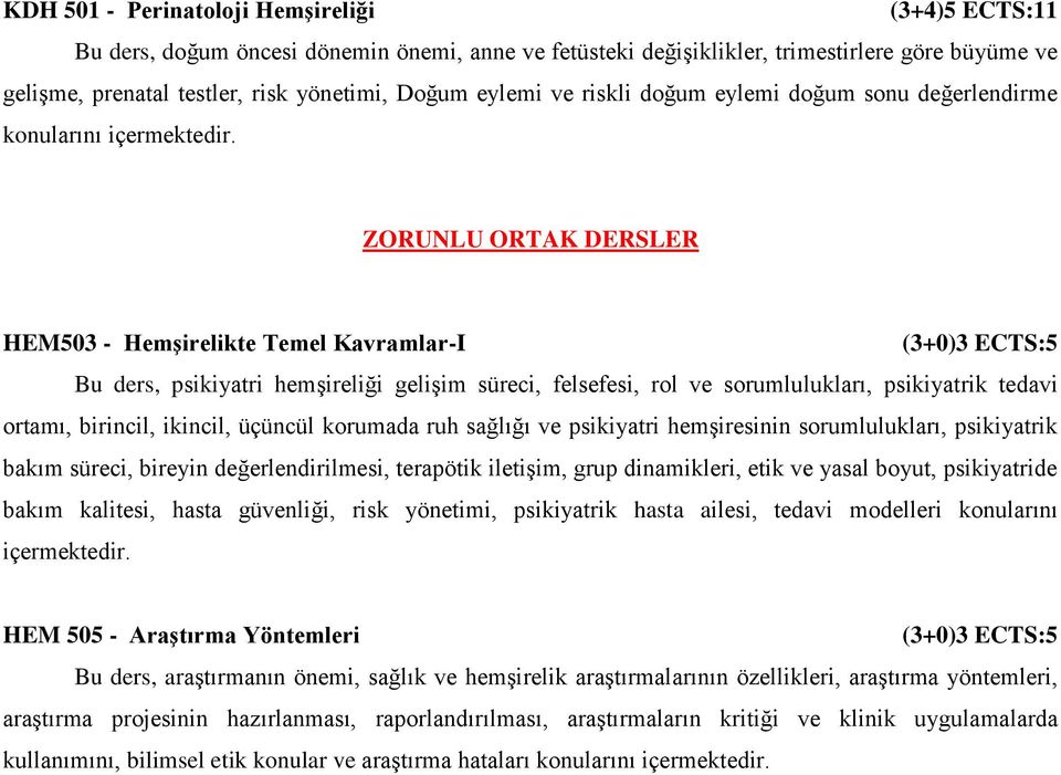 sorumlulukları, psikiyatrik tedavi ortamı, birincil, ikincil, üçüncül korumada ruh sağlığı ve psikiyatri hemşiresinin sorumlulukları, psikiyatrik bakım süreci, bireyin değerlendirilmesi, terapötik