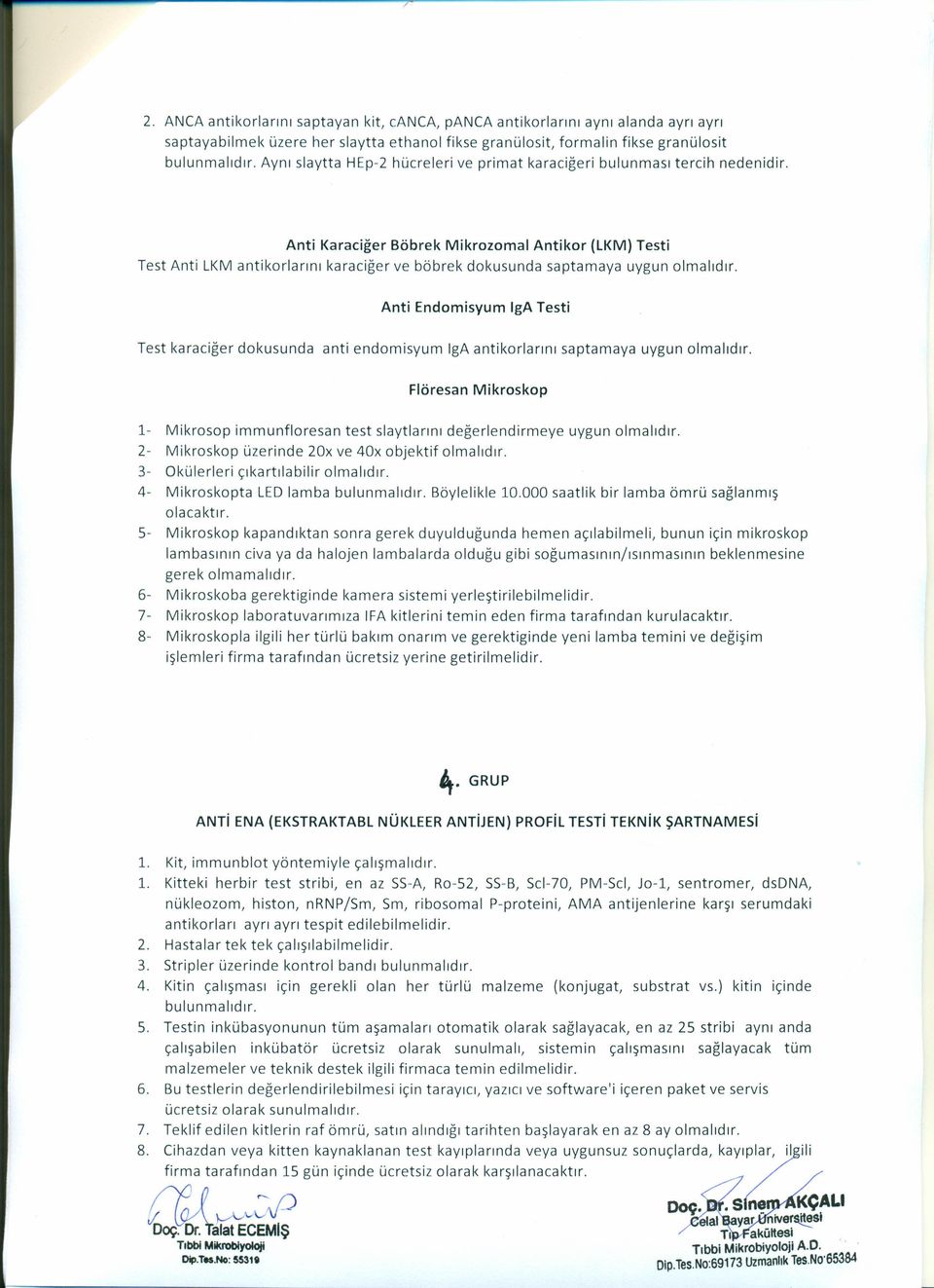 Anti Karaciğer Böbrek Mikrozamal Antikor (LKM) Testi Test Anti LKM antikorlarını karaciğer ve böbrek dokusunda saptamaya uygun olmalıdır.