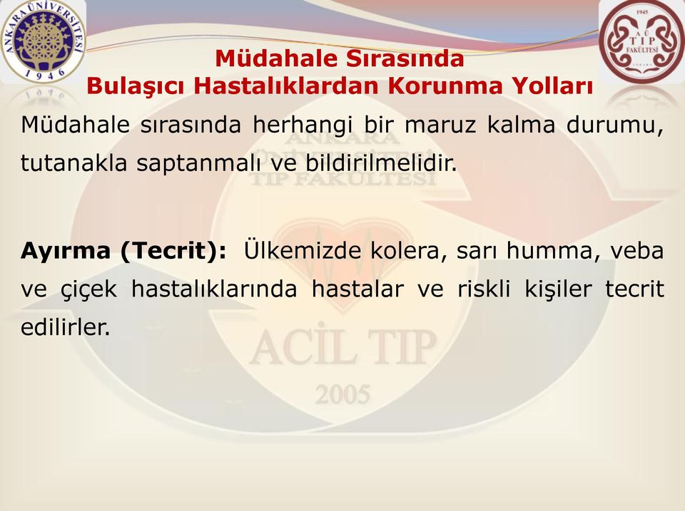 bildirilmelidir.