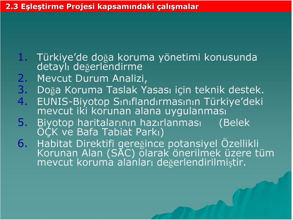 EUNIS-Biyotop Sınıflandırmasının Türkiye deki mevcut iki korunan alana uygulanması 5.