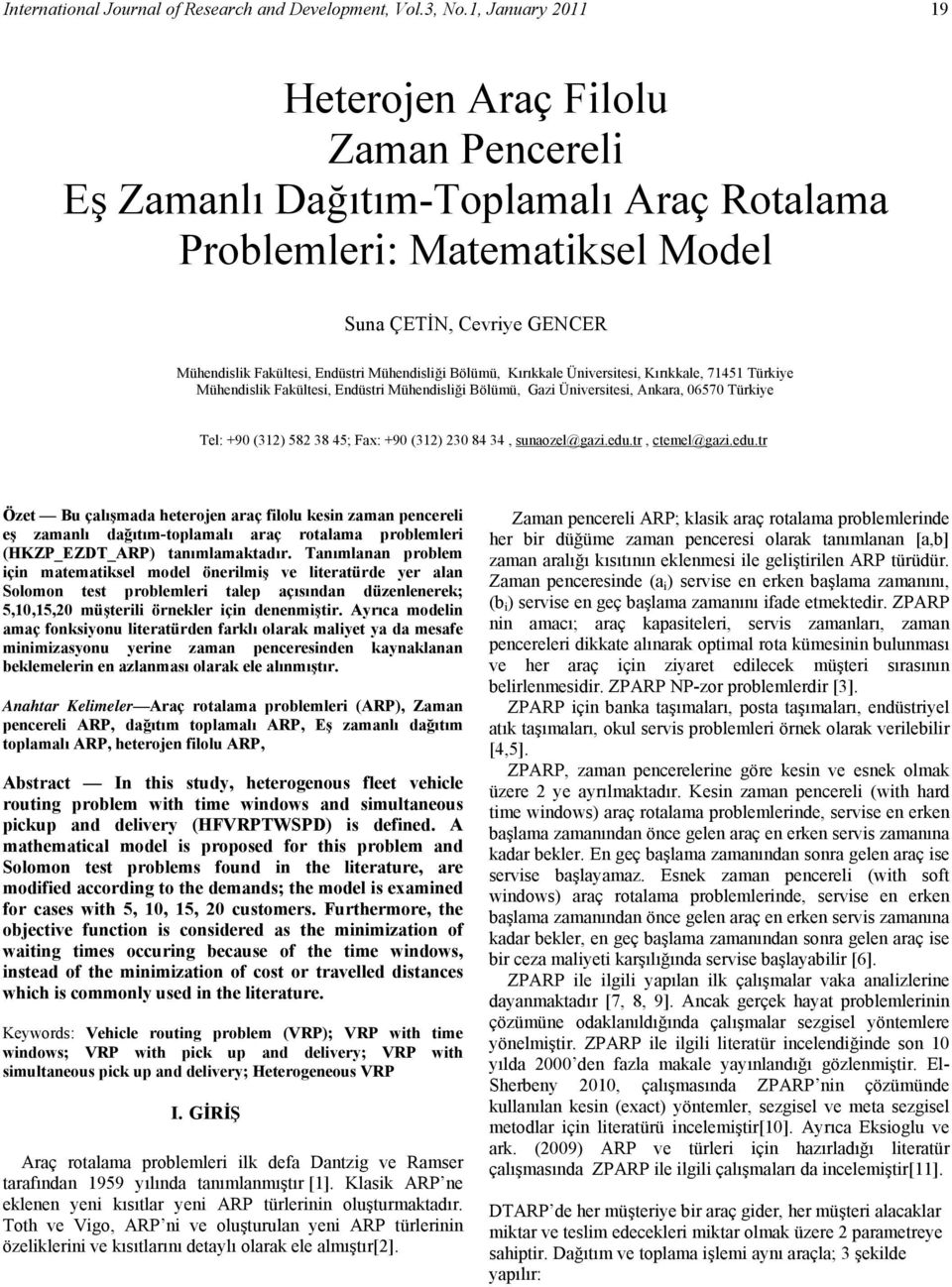 Kırıkkale Ünverstes, Kırıkkale, 71451 Türkye Mühendslk Fakültes, Endüstr Mühendslğ Bölümü, Gaz Ünverstes, Ankara, 06570 Türkye Tel: +90 (312) 582 38 45; Fax: +90 (312) 230 84 34, sunaozel@gaz.edu.