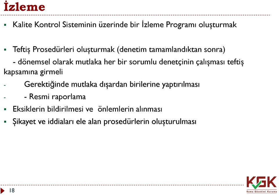 çalışması teftiş kapsamına girmeli - Gerektiğinde mutlaka dışardan birilerine yaptırılması - - Resmi