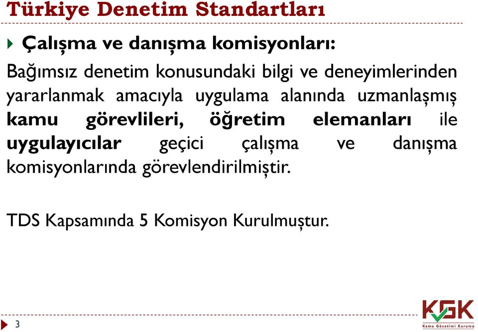 uzmanlaşmış kamu görevlileri, öğretim elemanları ile uygulayıcılar geçici çalışma