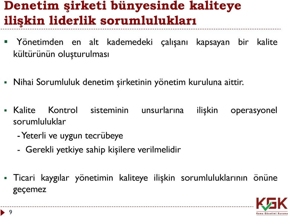 Kalite Kontrol sisteminin unsurlarına ilişkin operasyonel sorumluluklar - Yeterli ve uygun tecrübeye -