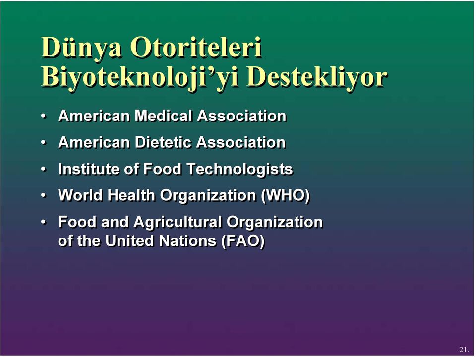 Institute of Food Technologists World Health Organization