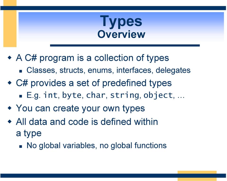 tes C# provides a set of predefined types E.g.