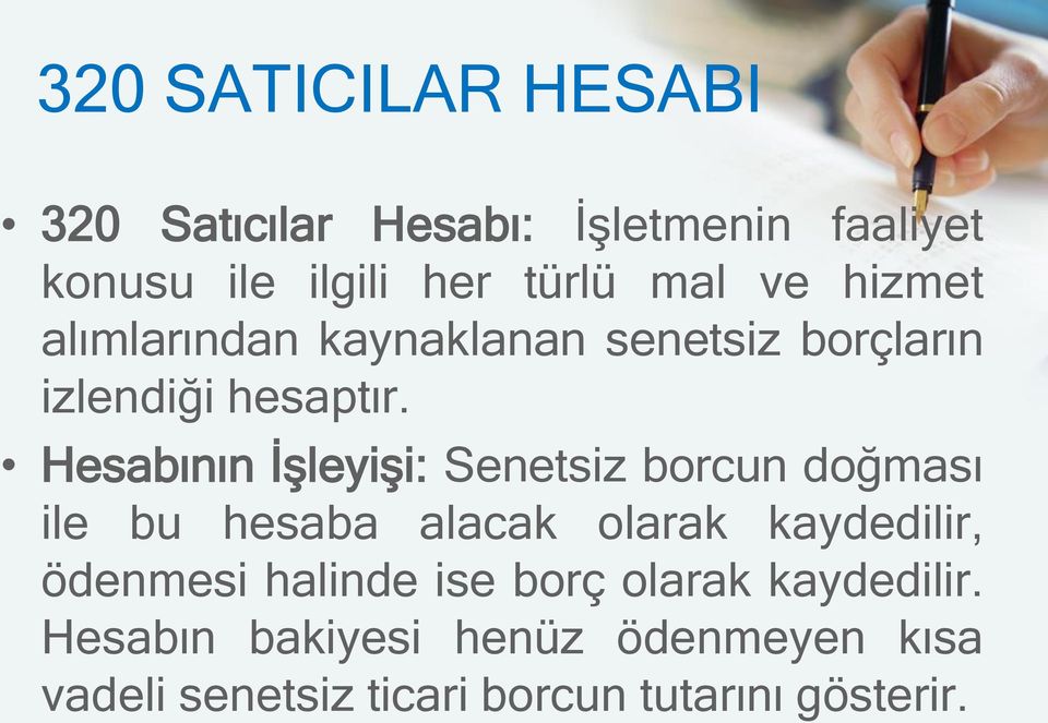 Hesabının İşleyişi: Senetsiz borcun doğması ile bu hesaba alacak olarak kaydedilir, ödenmesi