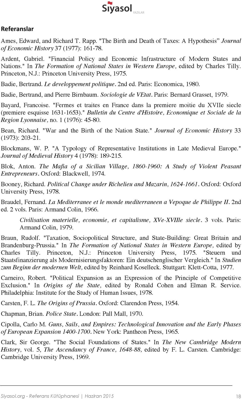 : Princeton University Press, 1975. Badie, Bertrand. Le developpement politique. 2nd ed. Paris: Economica, 1980. Badie, Bertrand, and Pierre Birnbaum. Sociologie de VEtat.