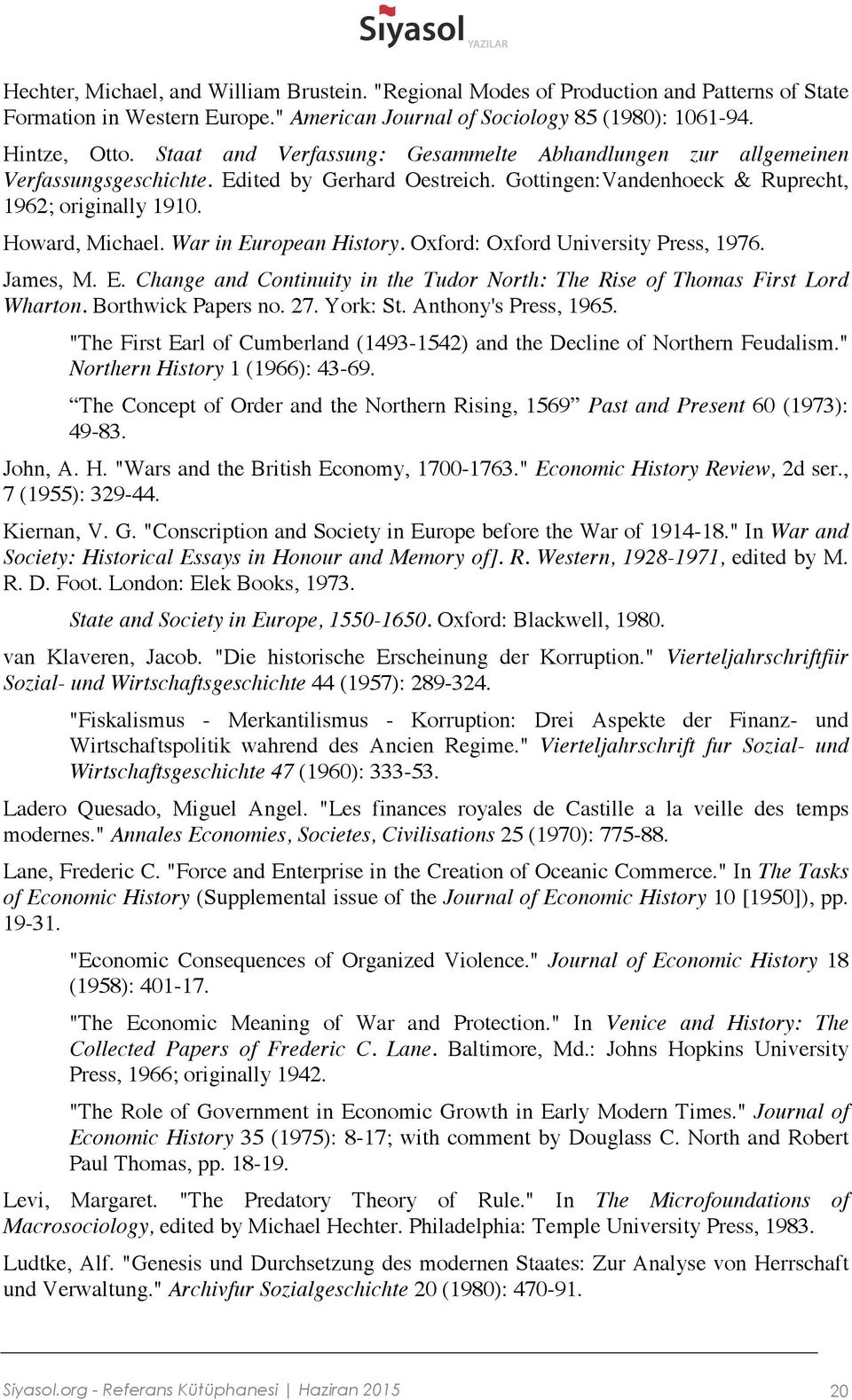 War in European History. Oxford: Oxford University Press, 1976. James, M. E. Change and Continuity in the Tudor North: The Rise of Thomas First Lord Wharton. Borthwick Papers no. 27. York: St.