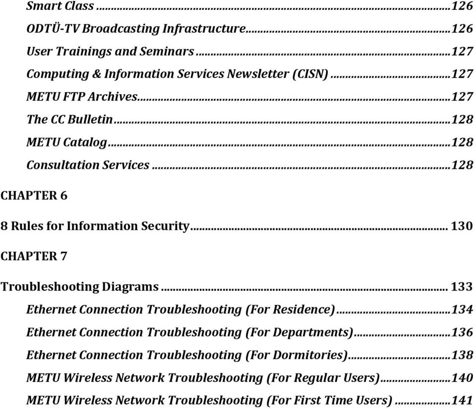 .. 130 CHAPTER 7 Troubleshooting Diagrams... 133 Ethernet Connection Troubleshooting (For Residence)... 134 Ethernet Connection Troubleshooting (For Departments).