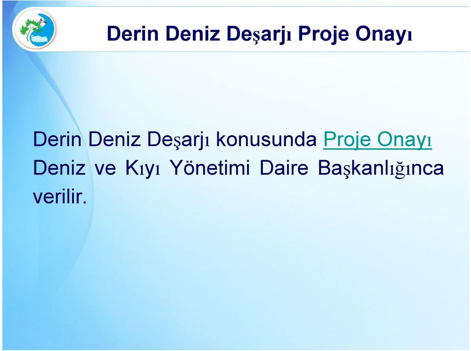 Proje Onayı Deniz ve Kıyı