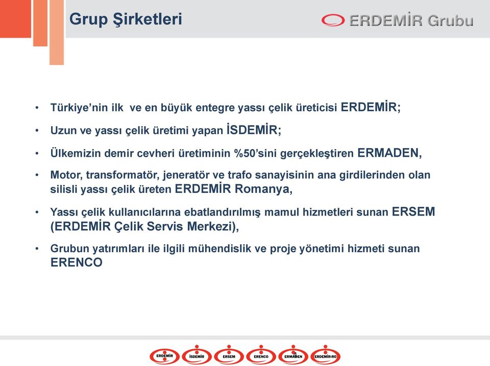 girdilerinden olan silisli yassı çelik üreten ERDEMİR Romanya, Yassı çelik kullanıcılarına ebatlandırılmış mamul hizmetleri