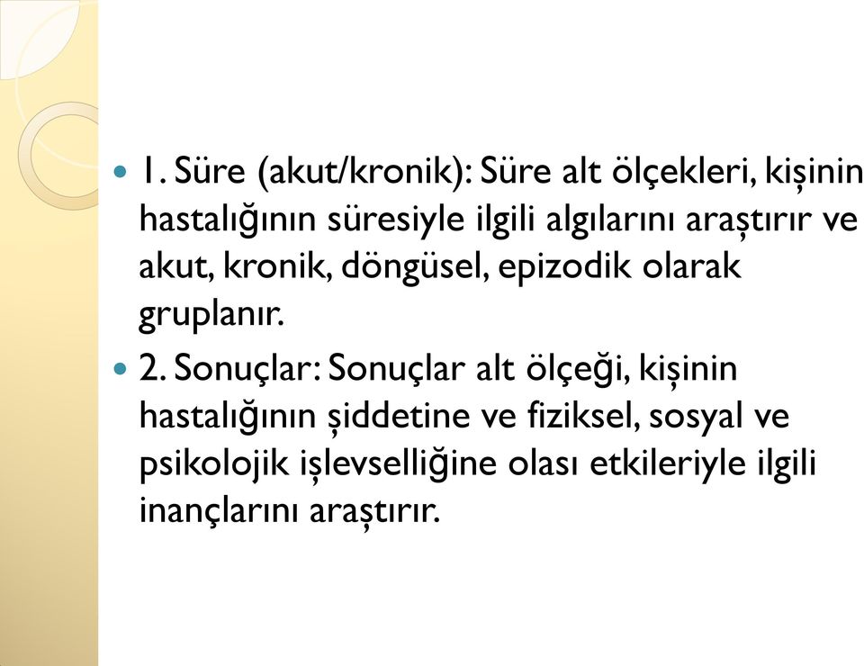 gruplanır. 2.