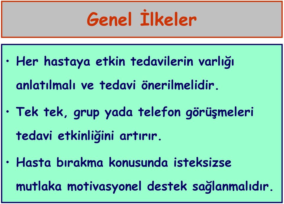 Tek tek, grup yada telefon görüşmeleri tedavi etkinliğini