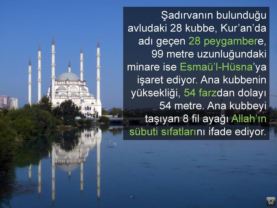 işaret ediyor. Ana kubbenin yüksekliği, 54 farzdan dolayı 54 metre.