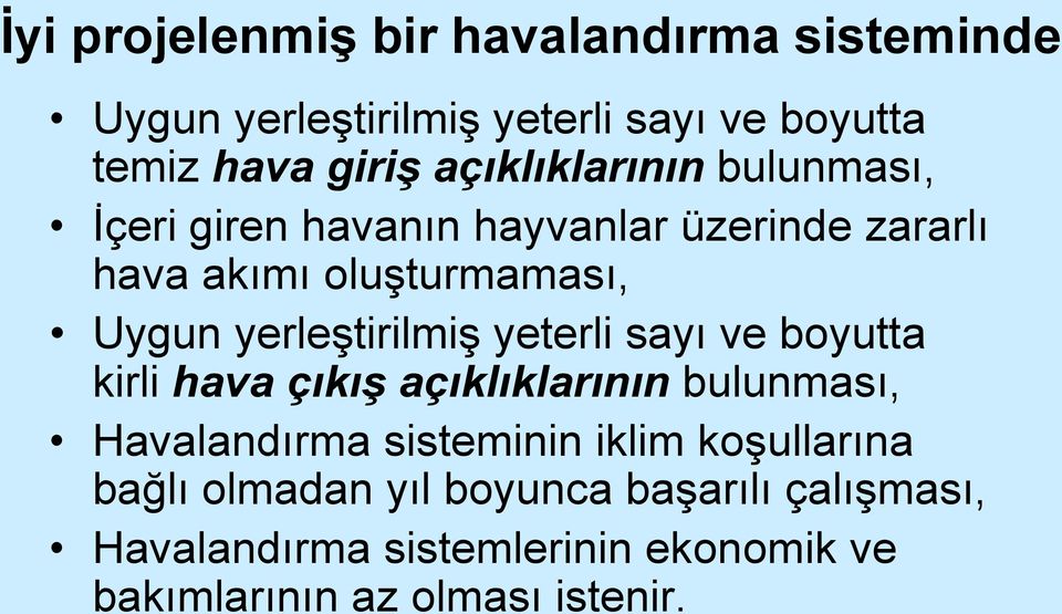 yerleştirilmiş yeterli sayı ve boyutta kirli hava çıkış açıklıklarının bulunması, Havalandırma sisteminin iklim