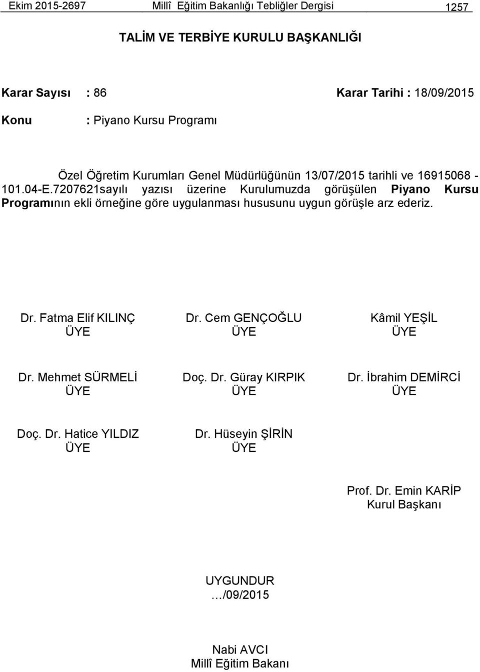 13/07/2015 tarihli ve 16915068-101.04-E.