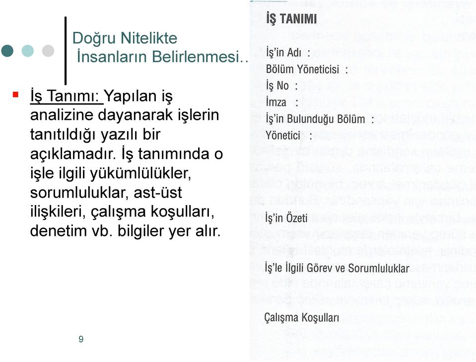 İş tanımında o işle ilgili yükümlülükler, sorumluluklar,