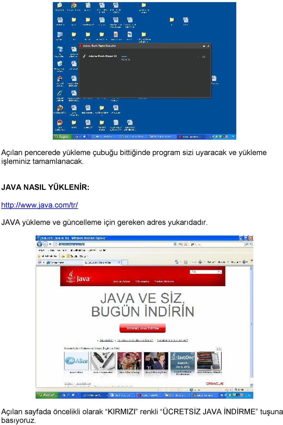 com/tr/ JAVA yükleme ve güncelleme için gereken adres yukarıdadır.