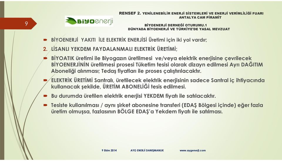 olarak dizayn edilmesi Ayrı DAĞITIM Aboneliği alınması; Tedaş fiyatları ile proses çalıştırılacaktır.