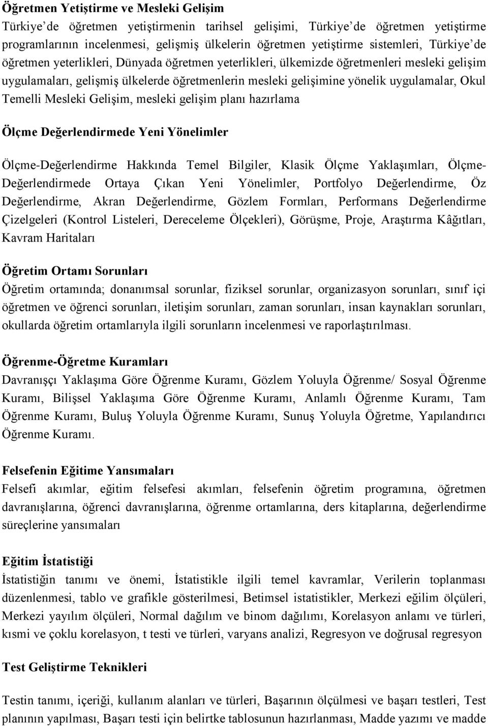 uygulamalar, Okul Temelli Mesleki Gelişim, mesleki gelişim planı hazırlama Ölçme Değerlendirmede Yeni Yönelimler Ölçme-Değerlendirme Hakkında Temel Bilgiler, Klasik Ölçme Yaklaşımları, Ölçme-