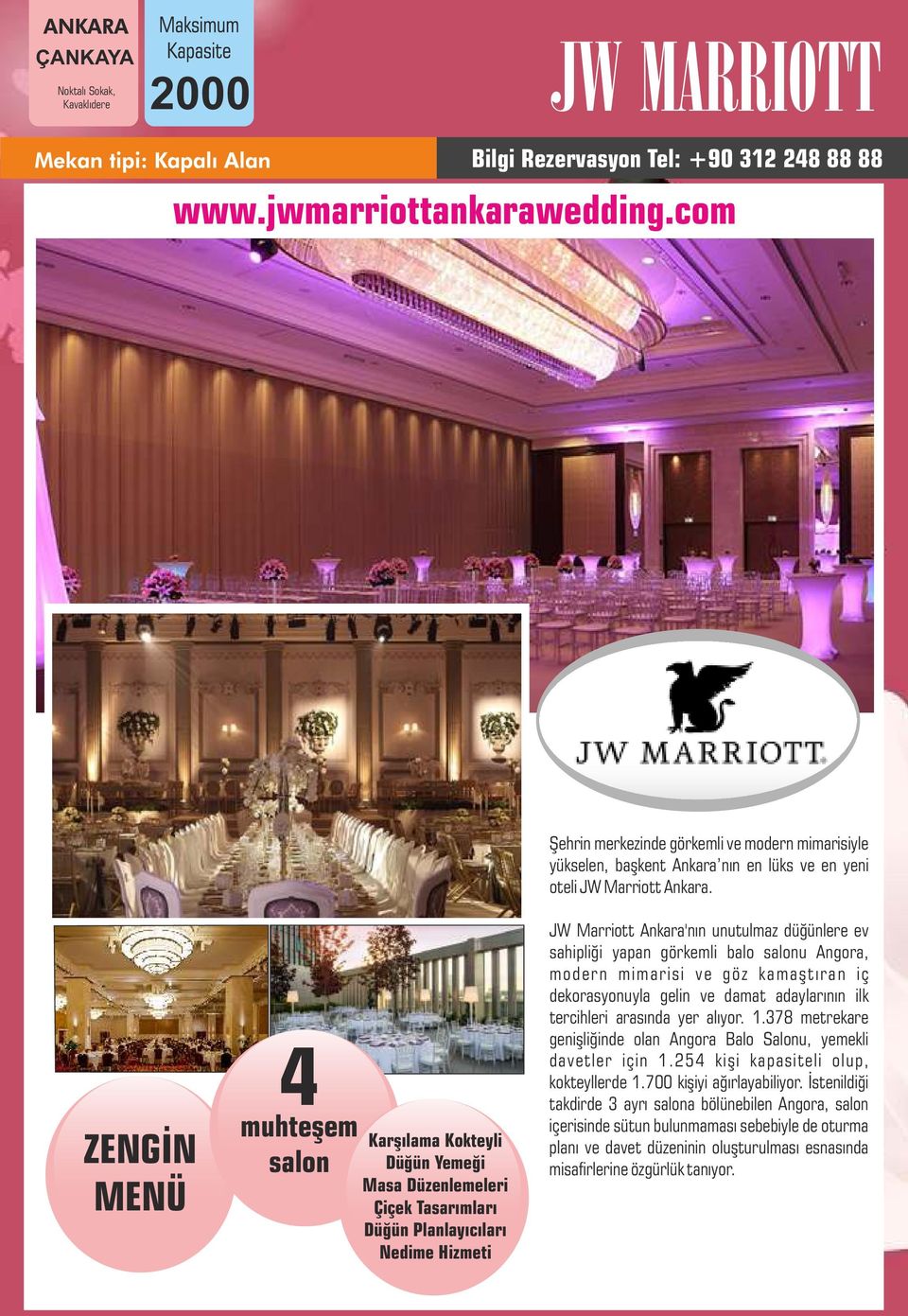 ZENGİN MENÜ 4 muhteşem salon Karşılama Kokteyli Düğün Yemeği Masa Düzenlemeleri Çiçek Tasarımları Düğün Planlayıcıları Nedime Hizmeti JW Marriott Ankara'nın unutulmaz düğünlere ev sahipliği yapan