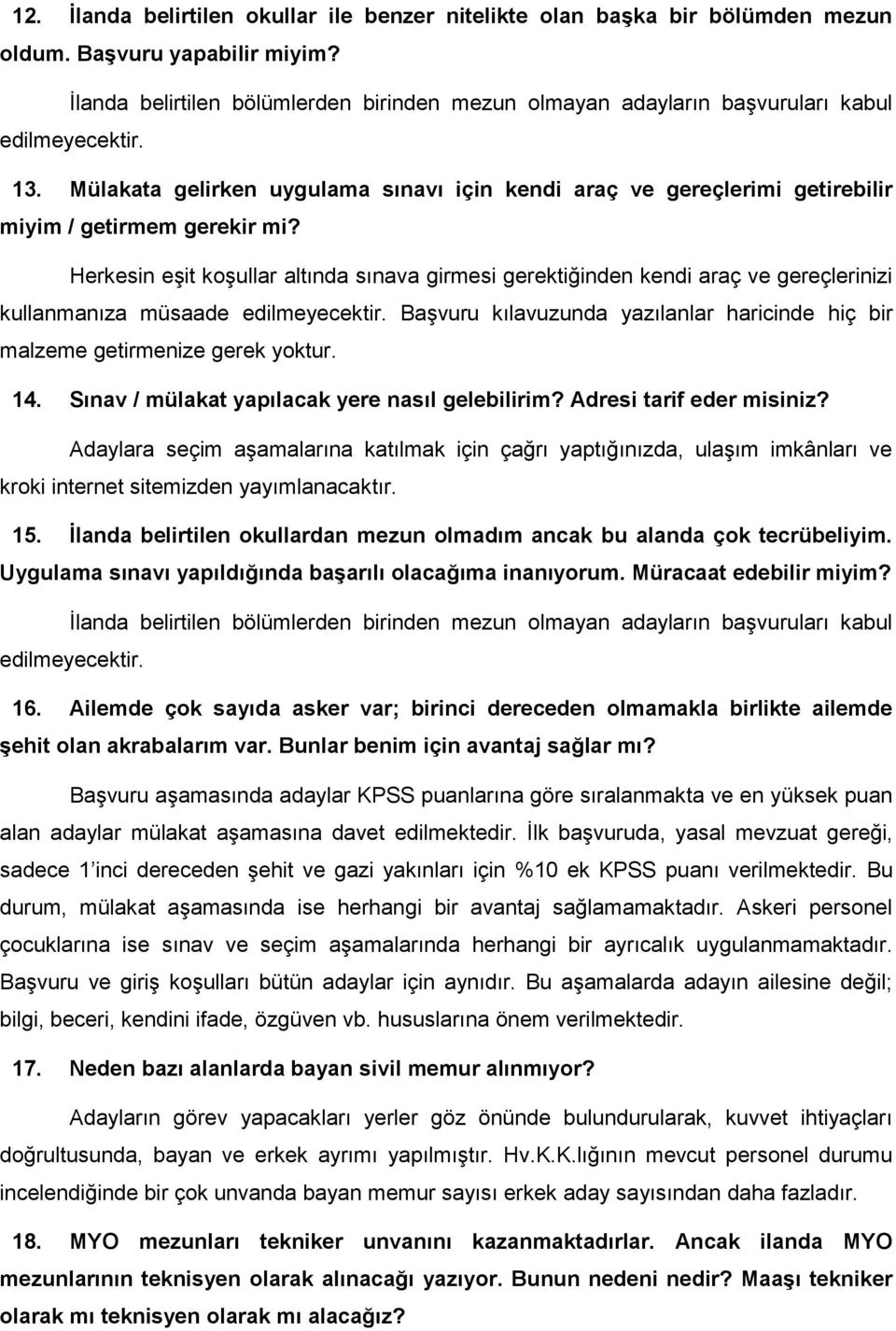 Mülakata gelirken uygulama sınavı için kendi araç ve gereçlerimi getirebilir miyim / getirmem gerekir mi?