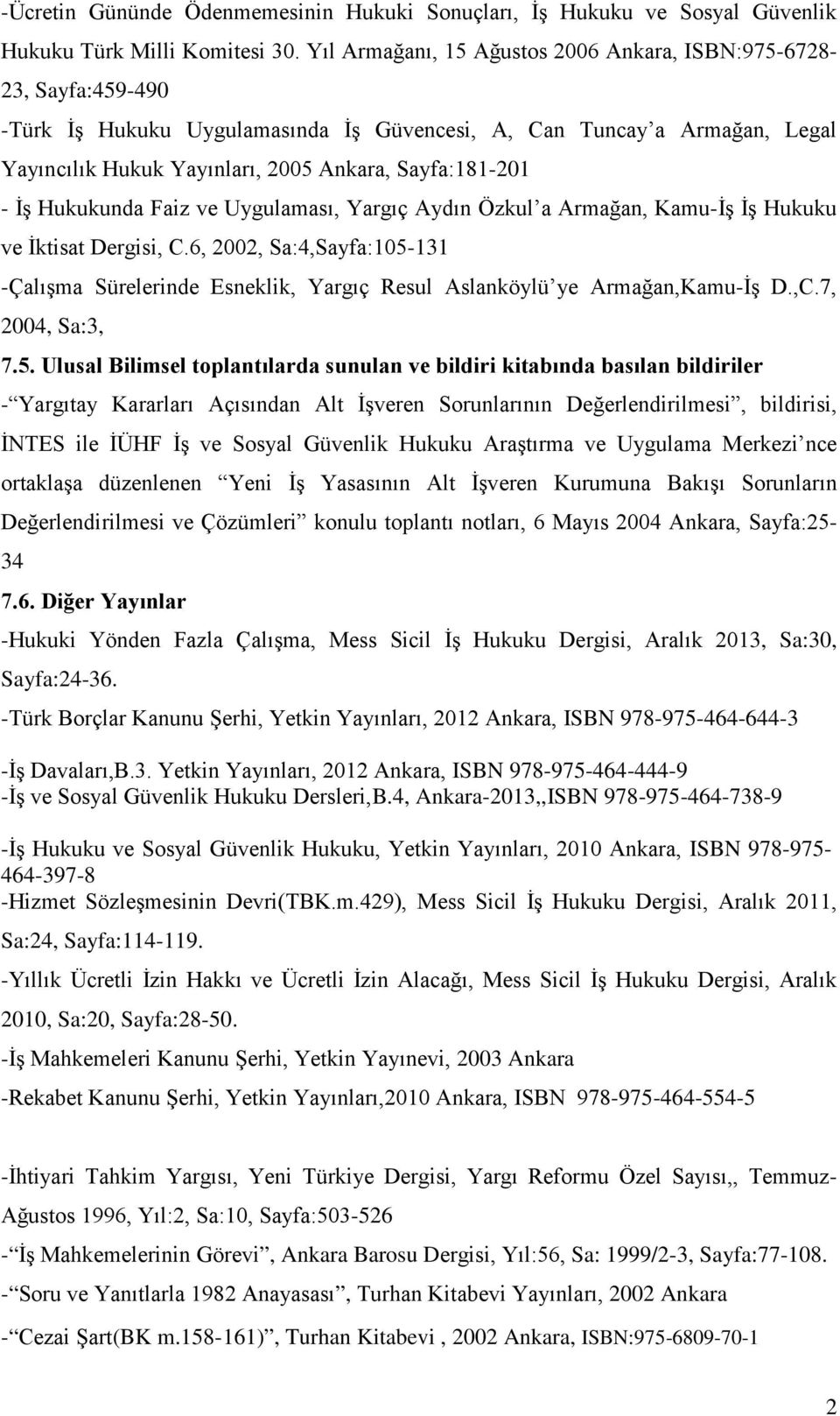 İş Hukukunda Faiz ve Uygulaması, Yargıç Aydın Özkul a Armağan, Kamu-İş İş Hukuku ve İktisat Dergisi, C.