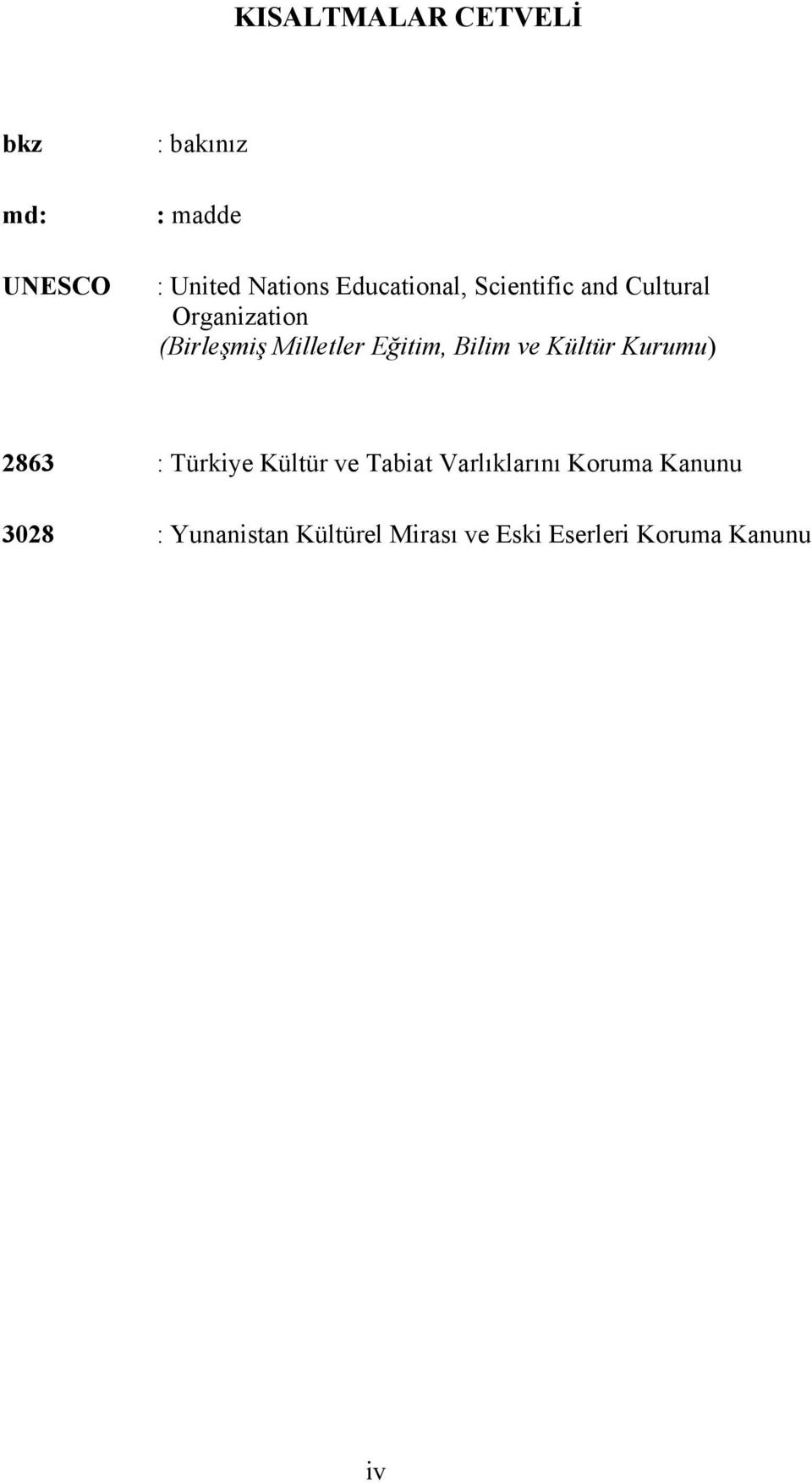 Eğitim, Bilim ve Kültür Kurumu) 2863 : Türkiye Kültür ve Tabiat