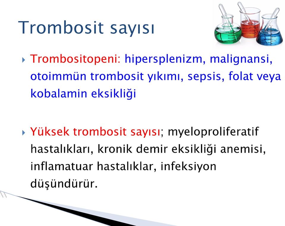 Yüksek trombosit sayısı; myeloproliferatif hastalıkları, kronik