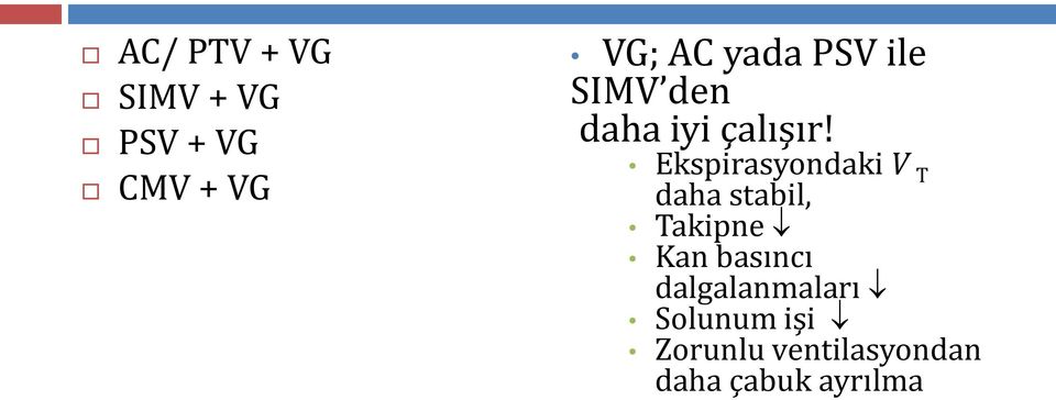 Ekspirasyondaki V T daha stabil, Takipne Kan basıncı